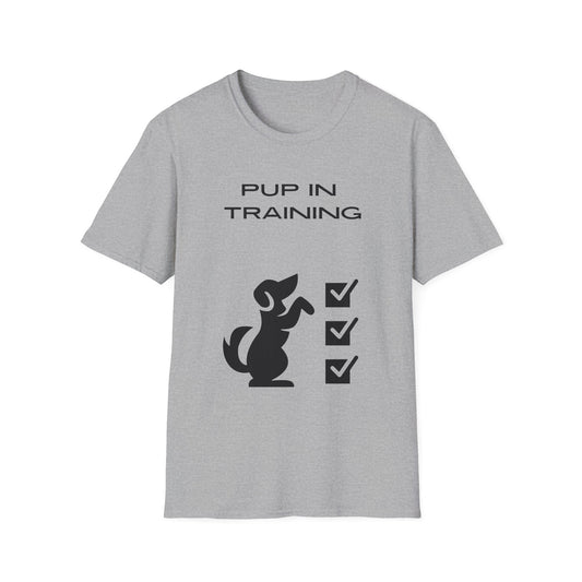 Pup in Training T-Shirt — Pup Life Design