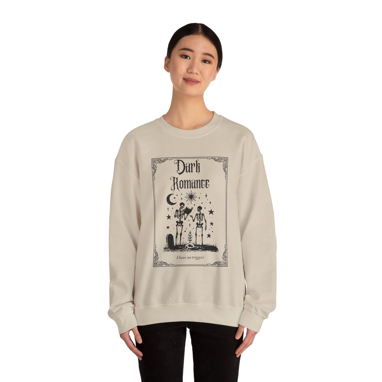 Dark Romance I Have No Triggers Crewneck Sweatshirt