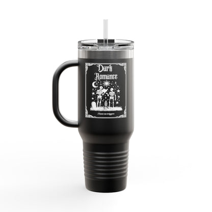 Dark Romance I Have No Triggers 40oz Insulated Travel Mug