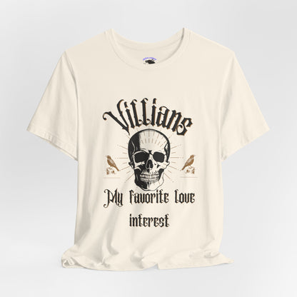 Villains My Favorite Love Interest Graphic Tee