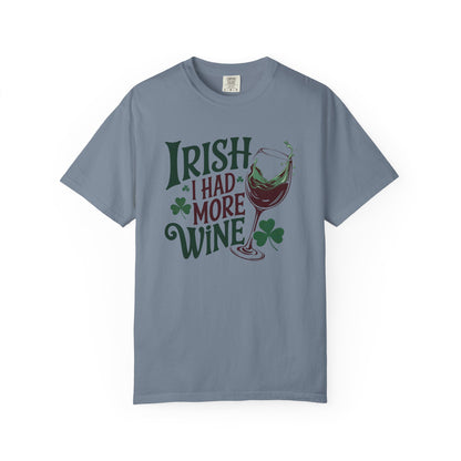 Irish I Had More Wine T-Shirt
