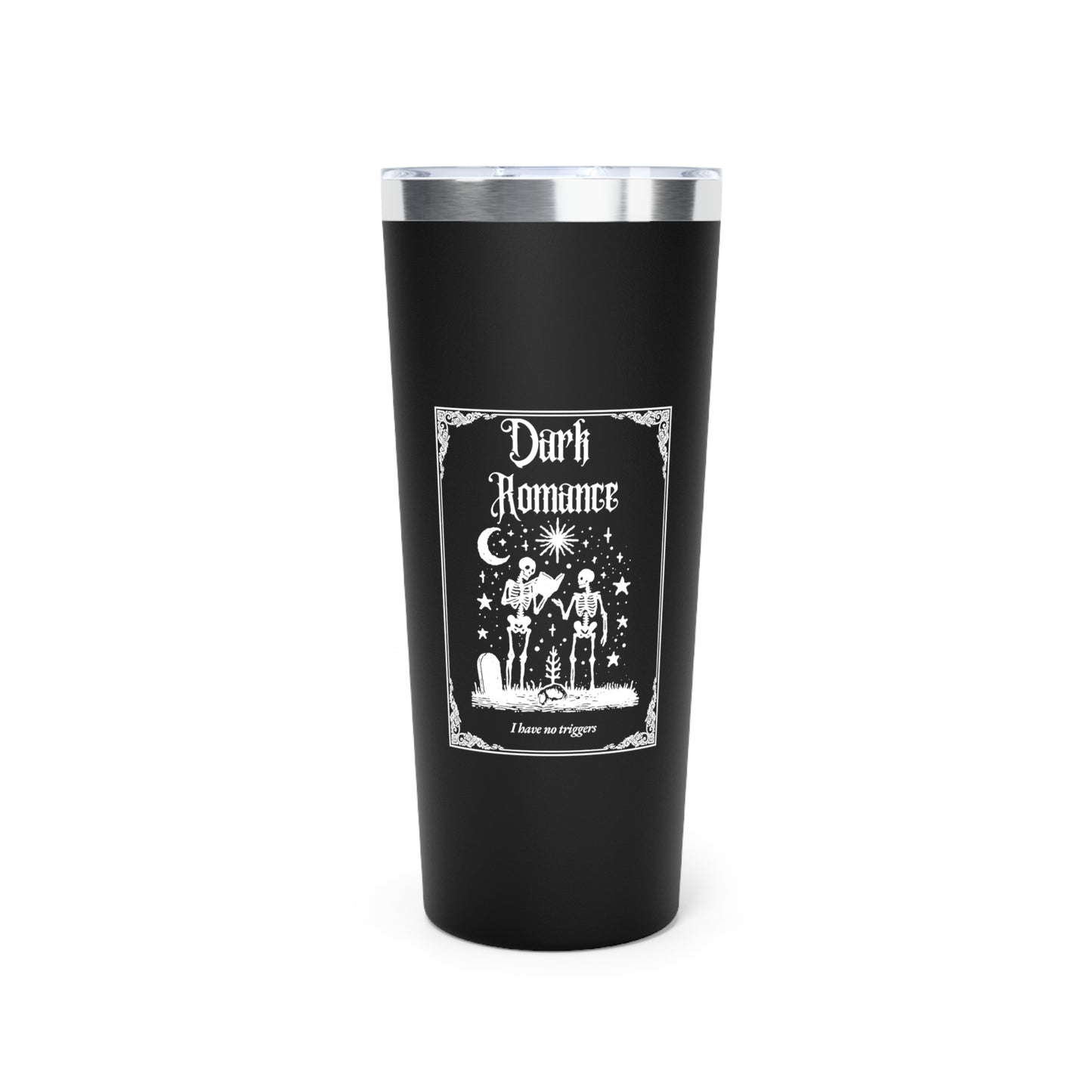Dark Romance I Have No Triggers 22oz Black Insulated Tumbler