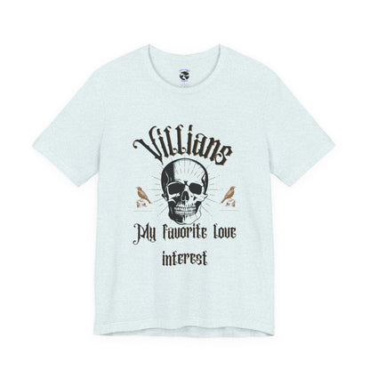 Villains My Favorite Love Interest Graphic Tee