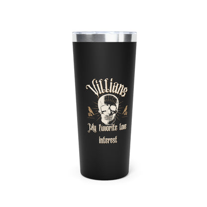 Villians My Favorite Love Interest 22oz Black Insulated Tumbler
