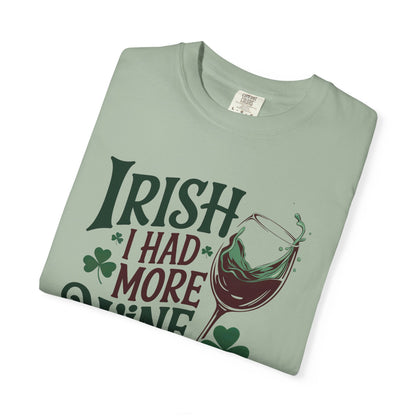 Irish I Had More Wine T-Shirt