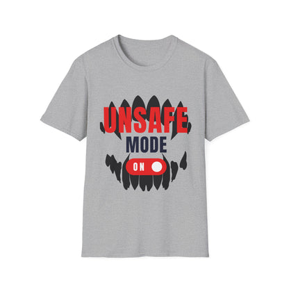 Unsafe Mode On T-Shirt — Pup Life Design