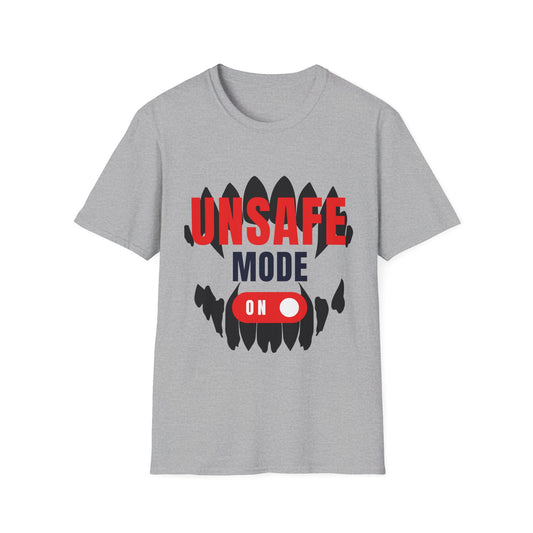 Unsafe Mode On T-Shirt — Pup Life Design