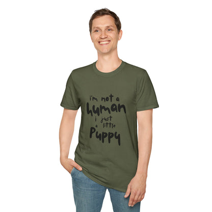 I'm Not a Human I Just Little Puppy T-Shirt -- Pup Life Design