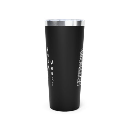 Book Whore 22oz Black Insulated Tumbler