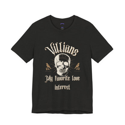 Villains My Favorite Love Interest Graphic Tee