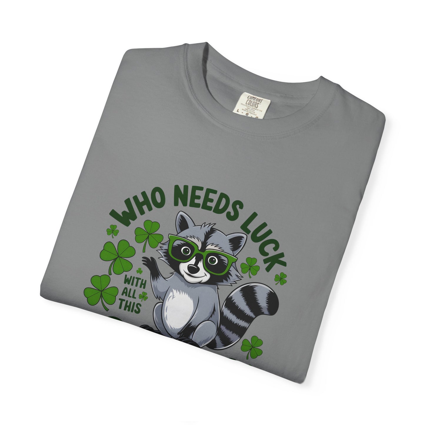 Raccoon Charm T-Shirt — Who Needs Luck With All This Charm St. Patrick’s Tee