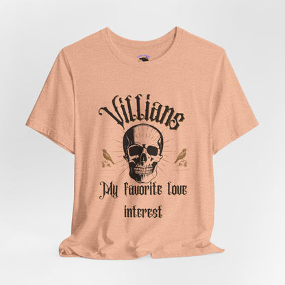 Villains My Favorite Love Interest Graphic Tee