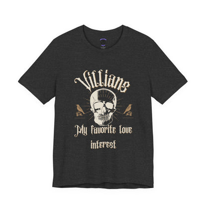 Villains My Favorite Love Interest Graphic Tee