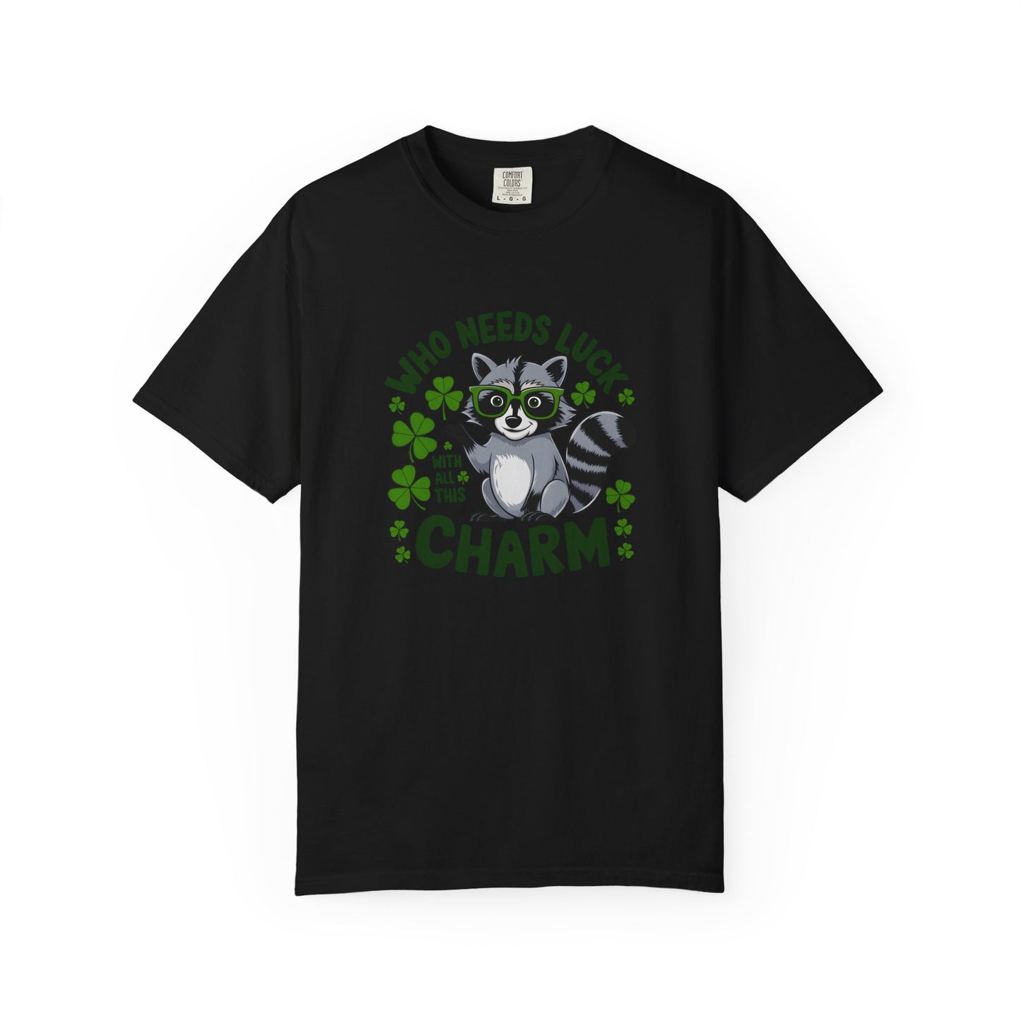 Raccoon Charm T-Shirt — Who Needs Luck With All This Charm St. Patrick’s Tee