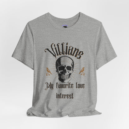 Villains My Favorite Love Interest Graphic Tee