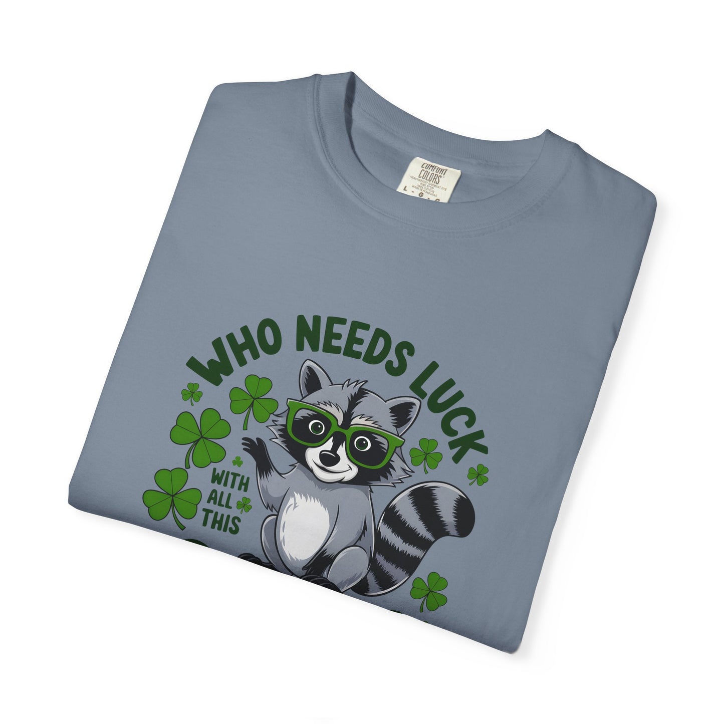 Raccoon Charm T-Shirt — Who Needs Luck With All This Charm St. Patrick’s Tee