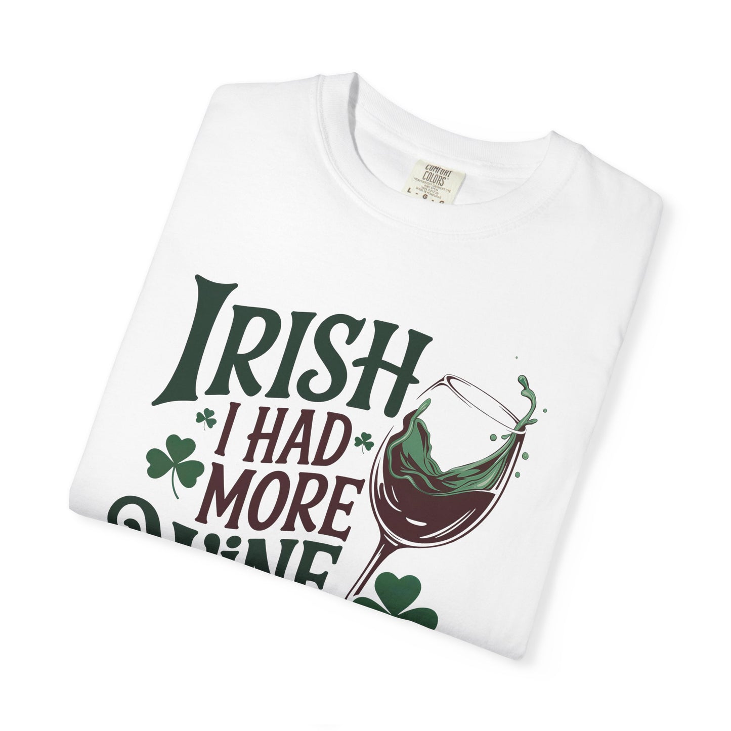 Irish I Had More Wine T-Shirt