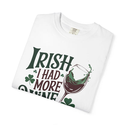 Irish I Had More Wine T-Shirt