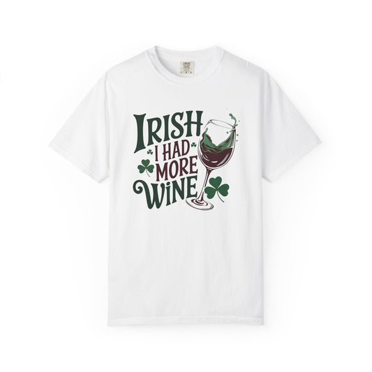Irish I Had More Wine T-Shirt