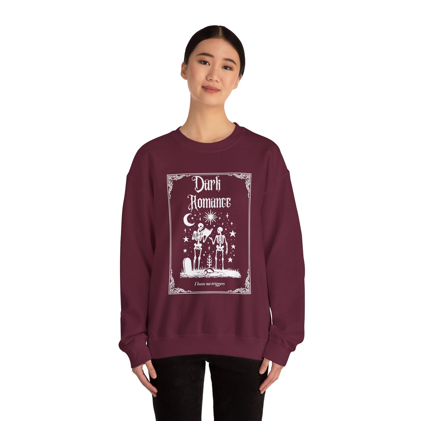 Dark Romance I Have No Triggers Crewneck Sweatshirt