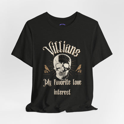 Villains My Favorite Love Interest Graphic Tee