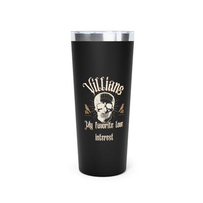 Villians My Favorite Love Interest 22oz Black Insulated Tumbler