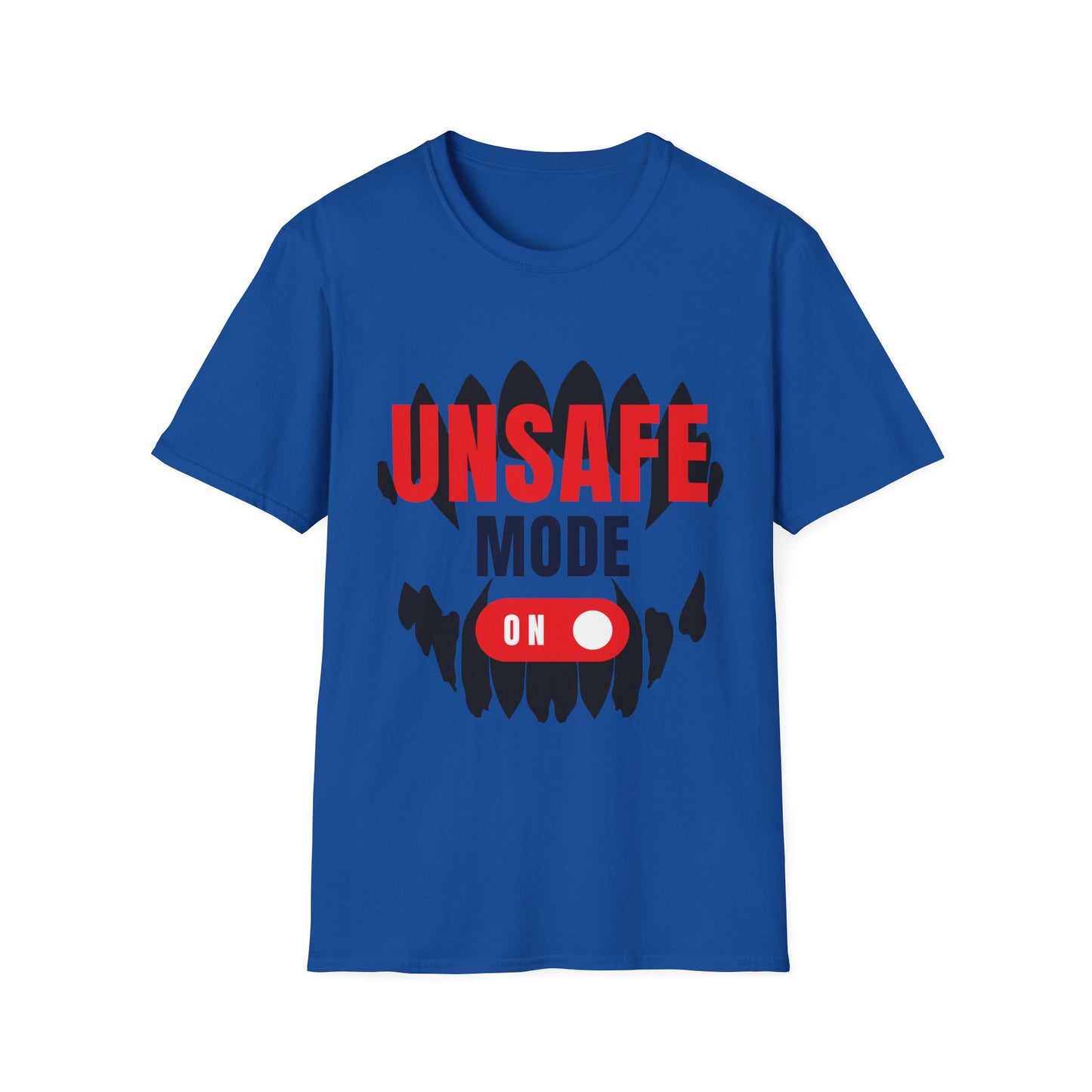 Unsafe Mode On T-Shirt — Pup Life Design