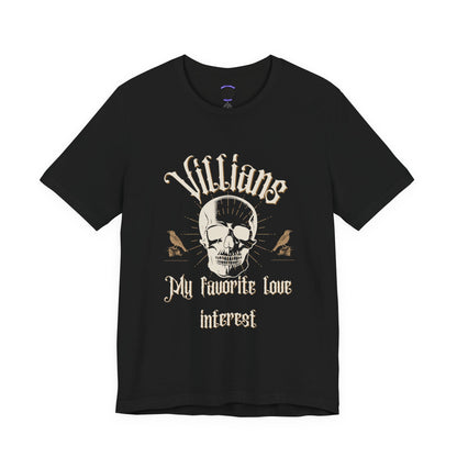 Villains My Favorite Love Interest Graphic Tee