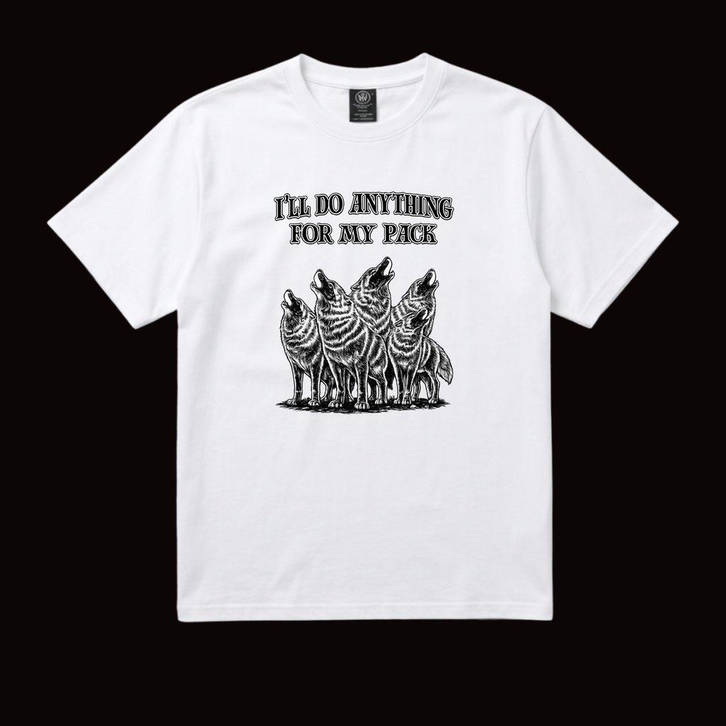Ill do anything for my pack Tee
