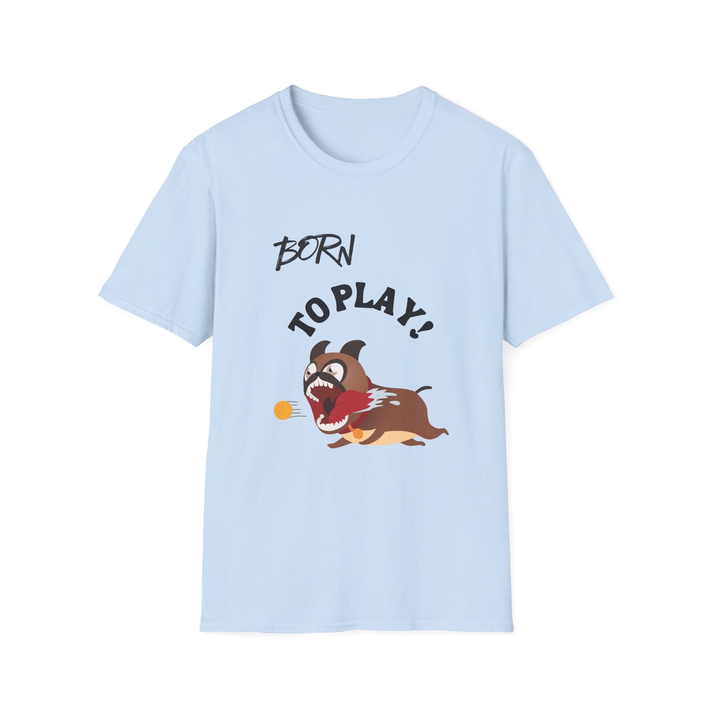Born to Play Dog T-Shirt -- Pup Life Design