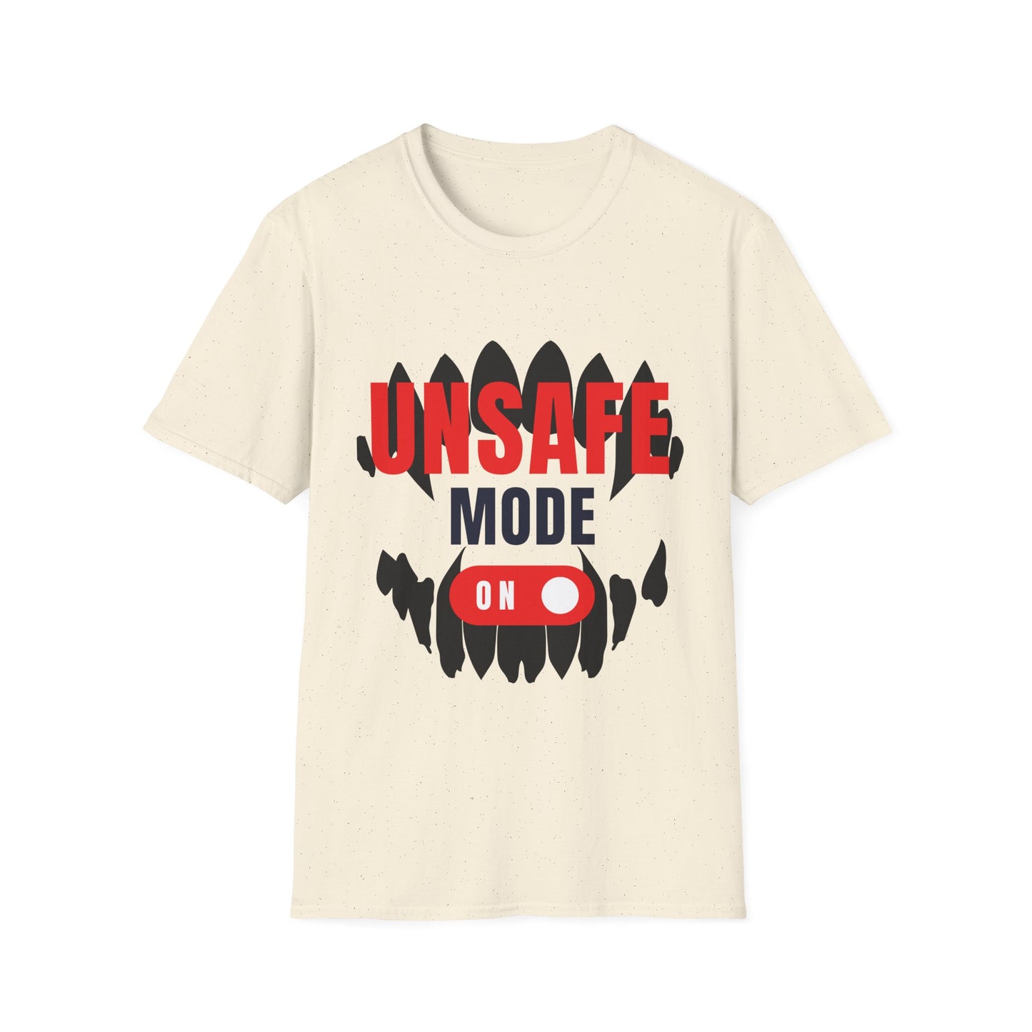 Unsafe Mode On T-Shirt — Pup Life Design