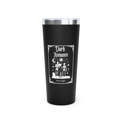 Dark Romance I Have No Triggers 22oz Black Insulated Tumbler