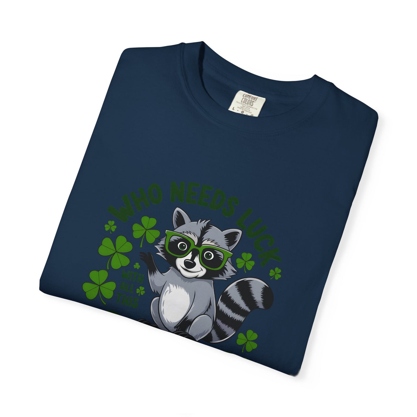 Raccoon Charm T-Shirt — Who Needs Luck With All This Charm St. Patrick’s Tee