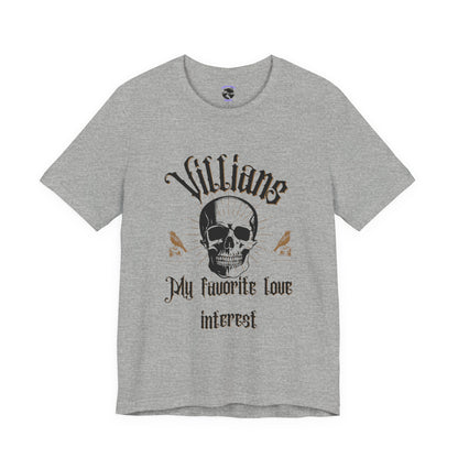 Villains My Favorite Love Interest Graphic Tee