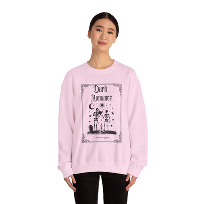 Dark Romance I Have No Triggers Crewneck Sweatshirt