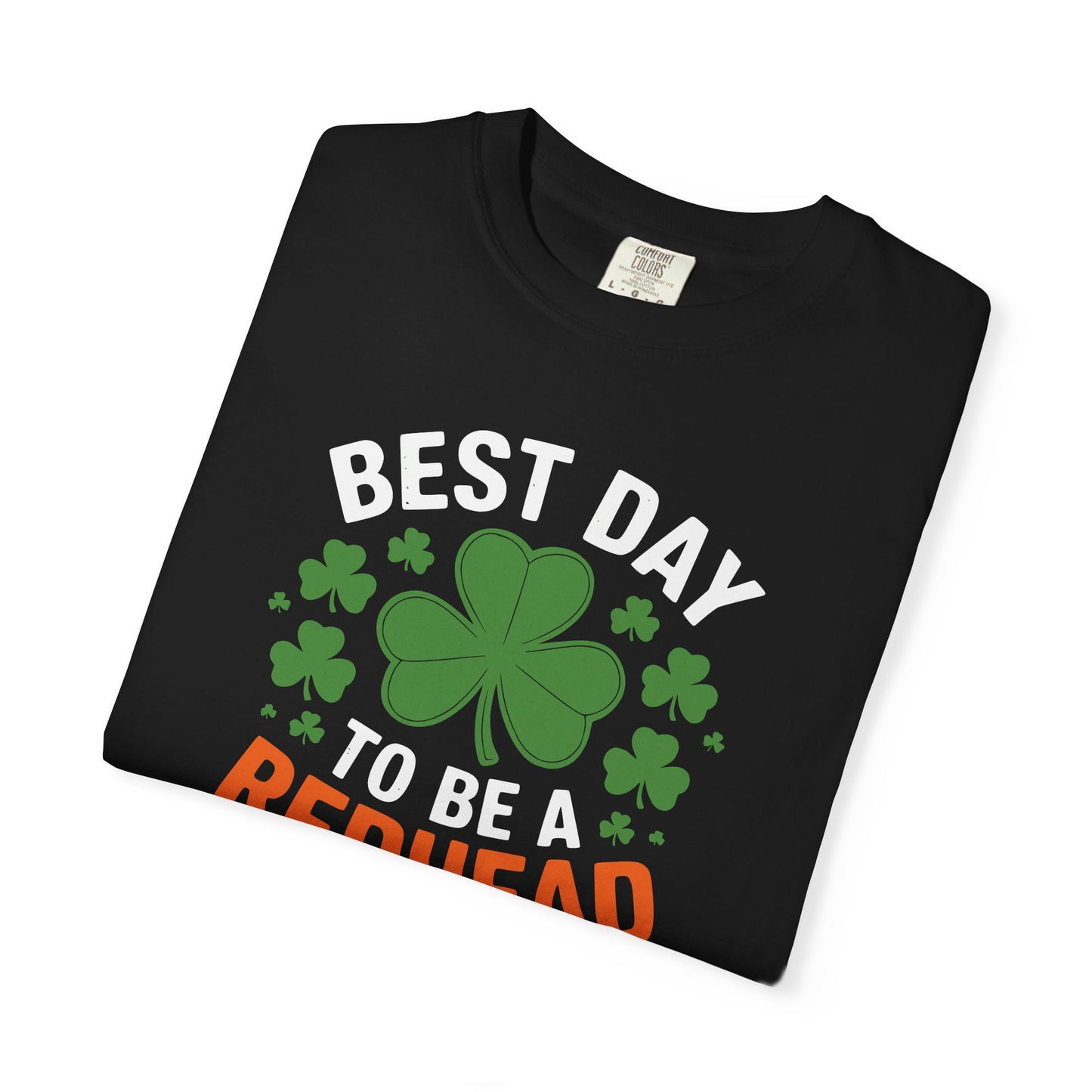 Best Day to Be a Redhead T-Shirt — St. Patrick’s Day Redhead Tee with Shamrock