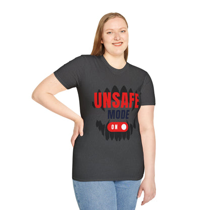 Unsafe Mode On T-Shirt — Pup Life Design