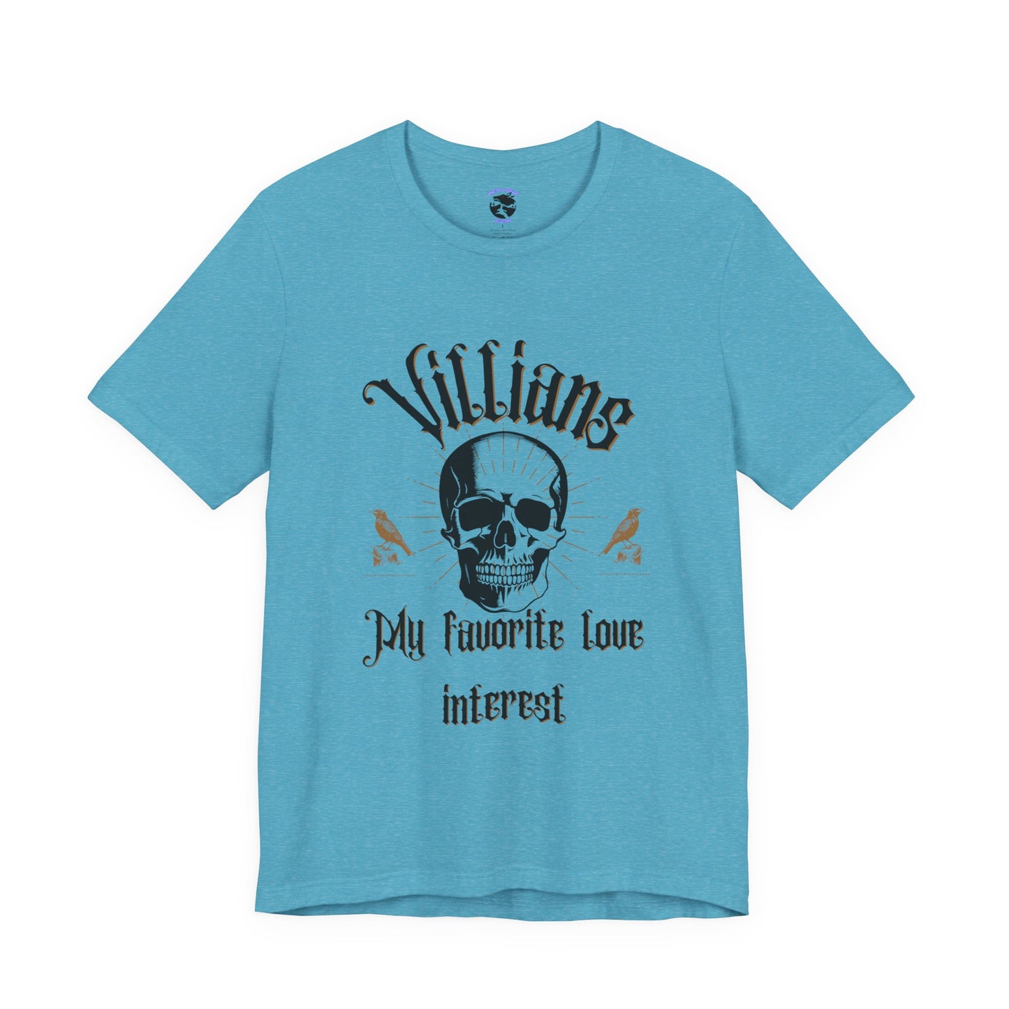 Villains My Favorite Love Interest Graphic Tee
