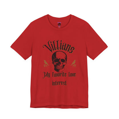 Villains My Favorite Love Interest Graphic Tee