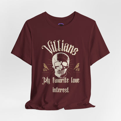 Villains My Favorite Love Interest Graphic Tee