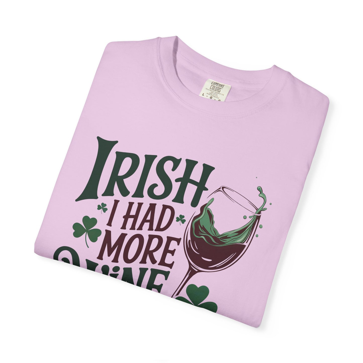 Irish I Had More Wine T-Shirt