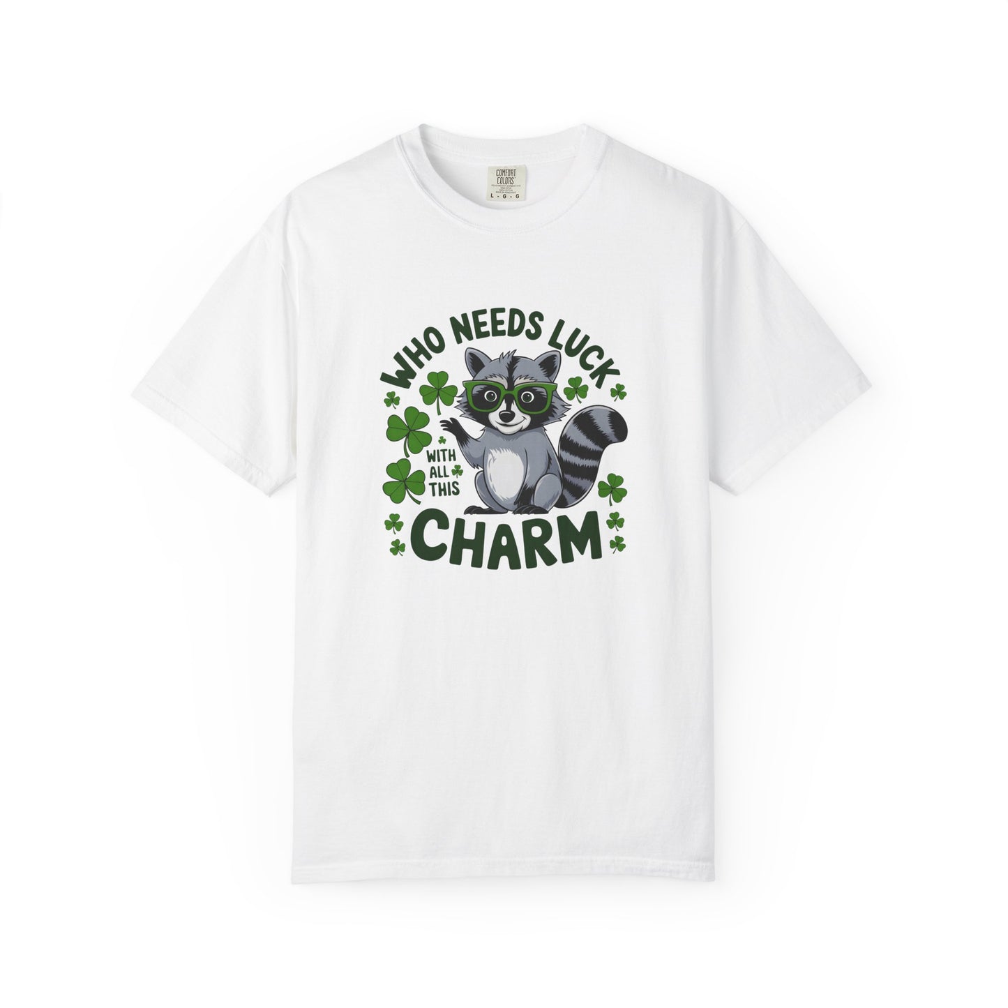 Raccoon Charm T-Shirt — Who Needs Luck With All This Charm St. Patrick’s Tee