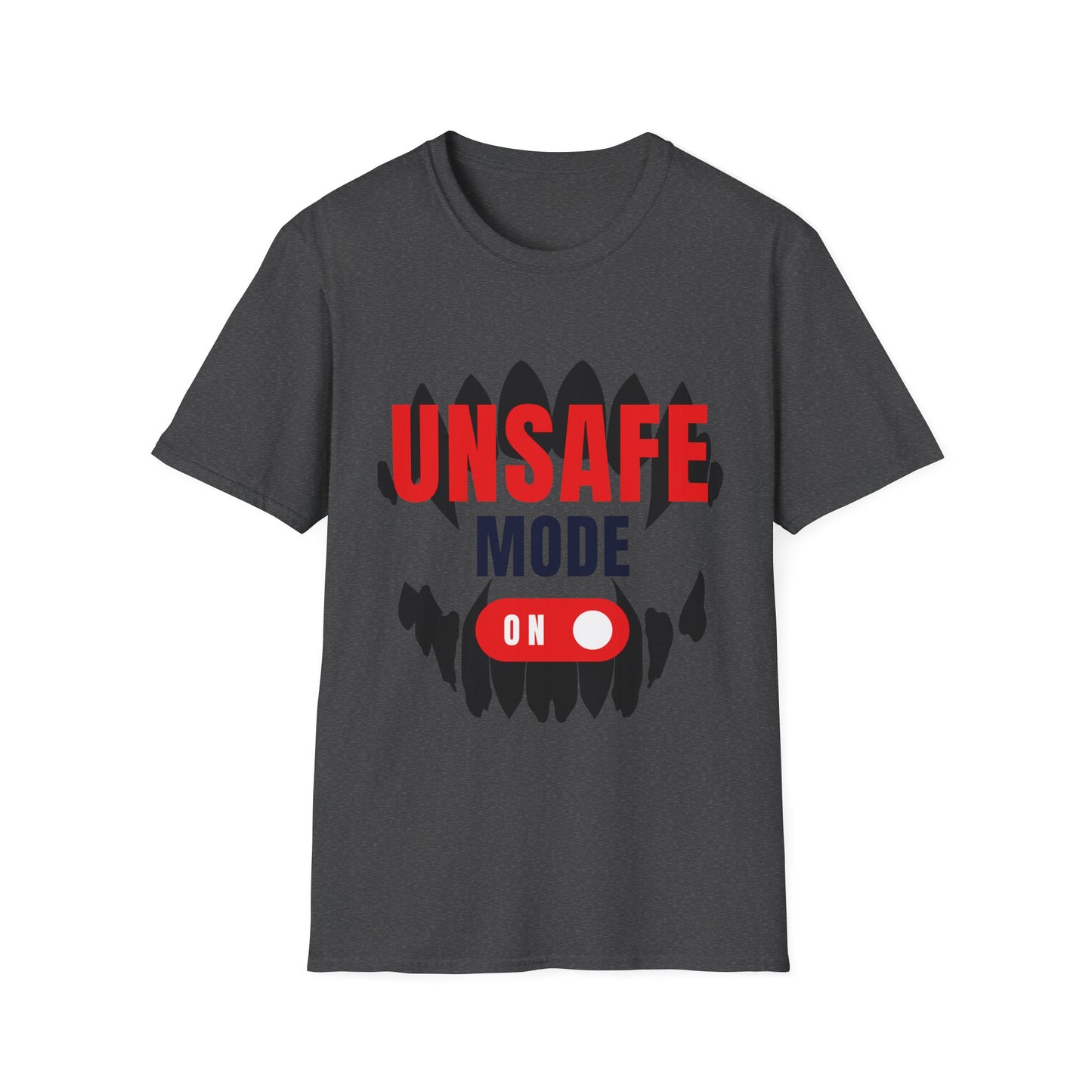 Unsafe Mode On T-Shirt — Pup Life Design
