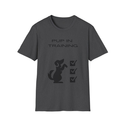 Pup in Training T-Shirt — Pup Life Design
