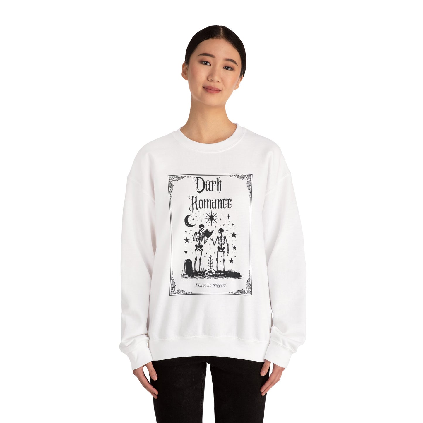 Dark Romance I Have No Triggers Crewneck Sweatshirt