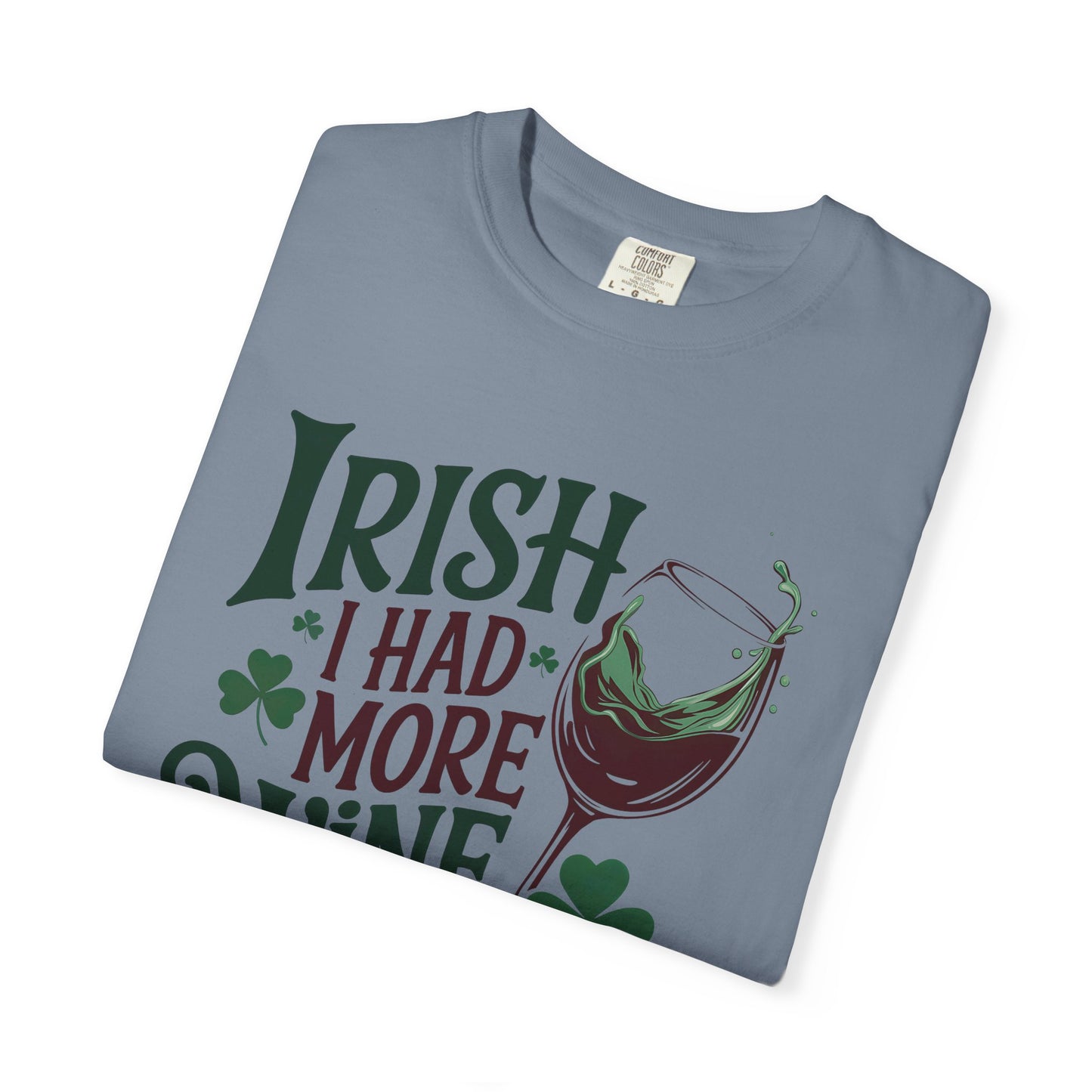 Irish I Had More Wine T-Shirt
