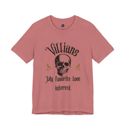 Villains My Favorite Love Interest Graphic Tee