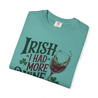 Irish I Had More Wine T-Shirt