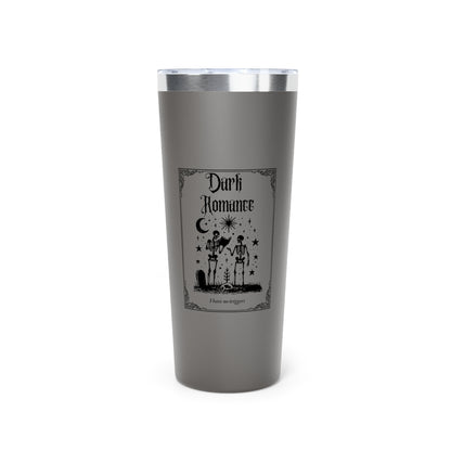 Dark Romance I Have No Triggers 22oz Black Insulated Tumbler