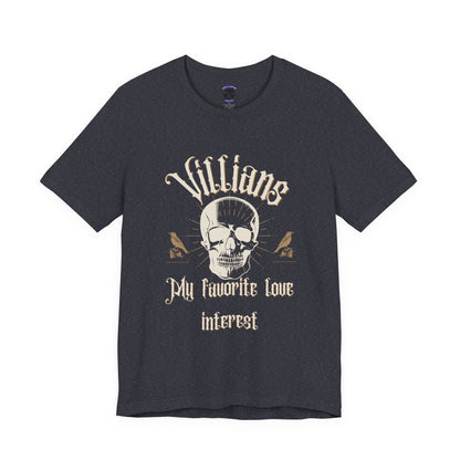Villains My Favorite Love Interest Graphic Tee